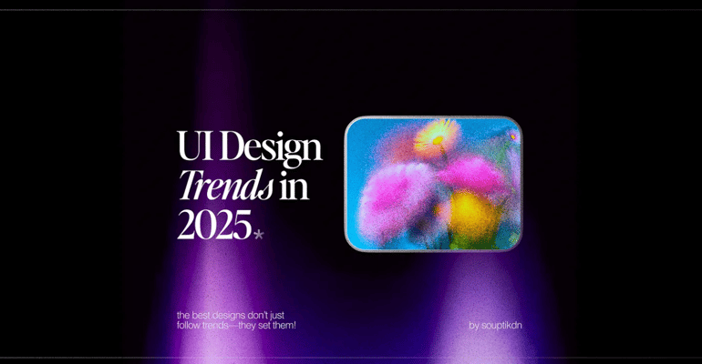 UI Design Trends In 2025
